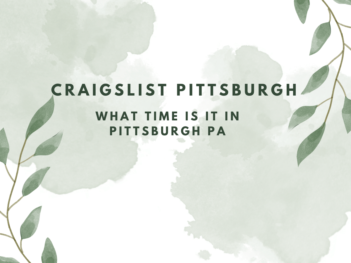 Craigslist pittsburgh: what time is it in pittsburgh pa