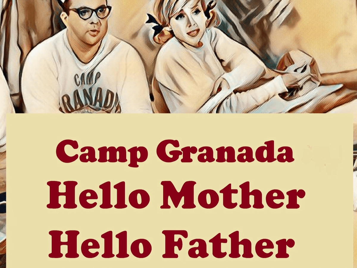 Hello mother hello father here i am at camp granada