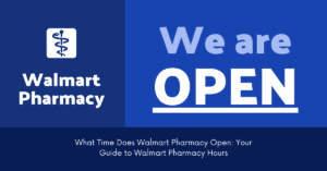 What time does Walmart Pharmacy open
