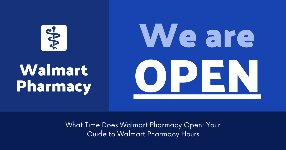 What time does walmart pharmacy open