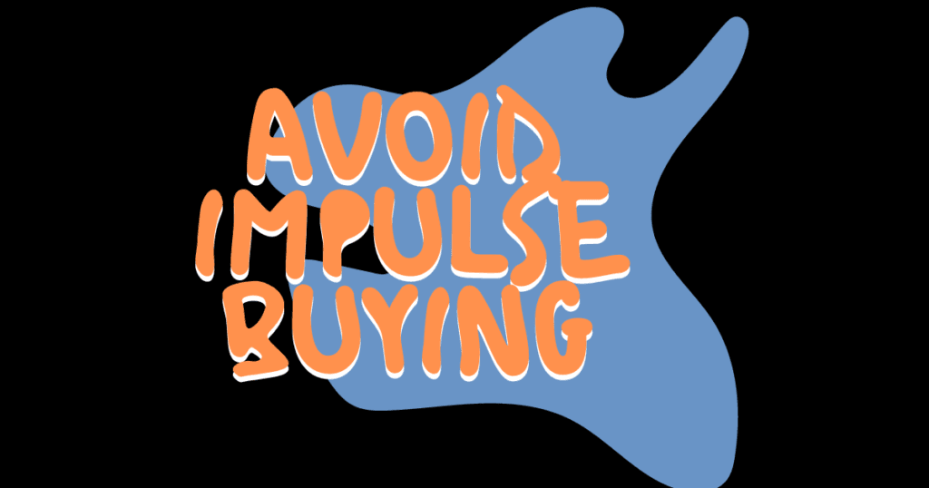 8. Avoid impulse buying